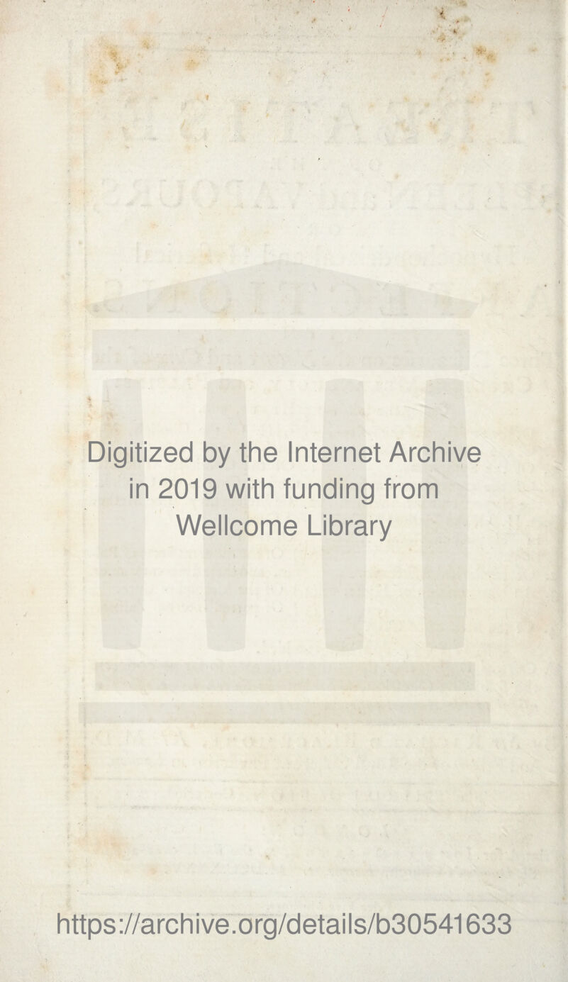 Digitized by the Internet Archive in 2019 with funding from Wellcome Library https://archive.org/details/b30541633