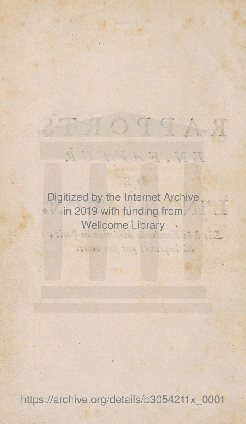 .. • 1 ■ r * ■ I., i c ■ -rr h ■ V* N V I * À%;. v: :■ ' - V • ; ! - . y* •r Digitized by the Internet Archive in 2019 with funding from Wellcome Library - t K i s. <■ î ■ s • . - » s - V t o>.v V- * * * . V* - ■ ; 1 v ' https://archive.org/details/b3054211 x_0001