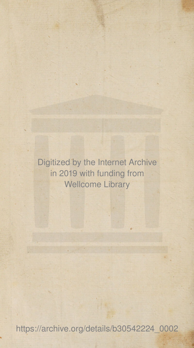 DigitizedlDy the Internet Archive in 2019 with funding from ■ Wellcome Library \ I https://archive.org/details/b30542224_0002