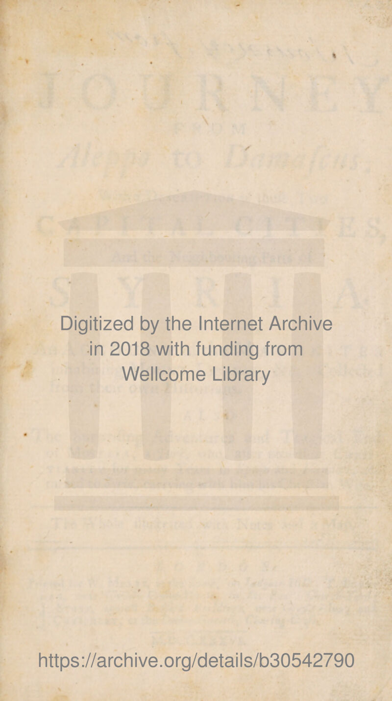 Digitized by the Internet Archive in 2018 with funding from Wellcome Library https://archive.org/details/b30542790