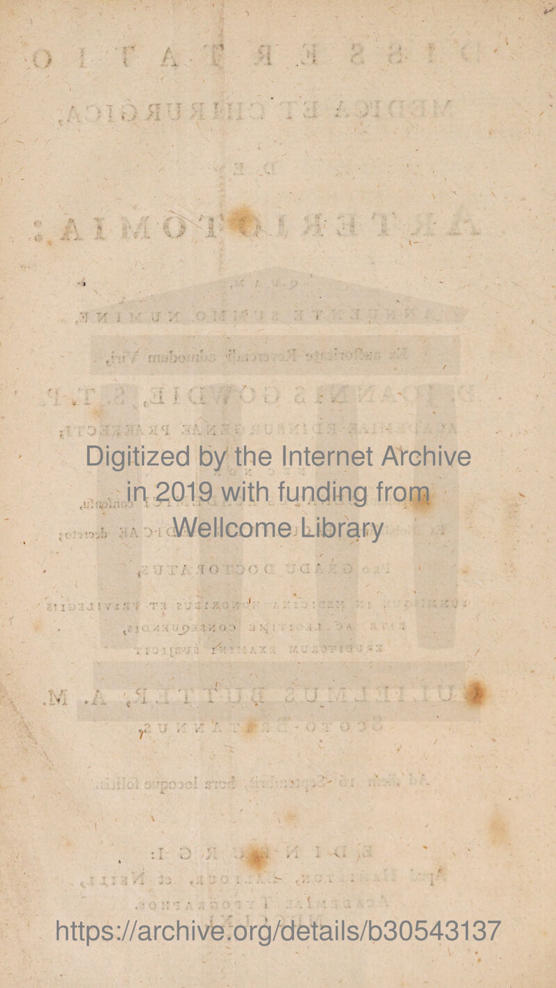 :r, X. J , VfK' f v f’ .3. * < • i \- u , o •r :-r rr • « ■ v < - ; o;; Digitized by the Internet Archive . ‘-rji Dn C Wellcome Library j r/ rf o o ( • - ■ n* - | -i . * .J- . . - . , -t - . t JT • I ( .. v± .L y-. -. - > t’ H / 9 i v* o-> :j .i.l . A. *■ :r:? . lSj,. - i c - i , > Y T *' > /V, . < , https://archive.org/cfetails/b30543137