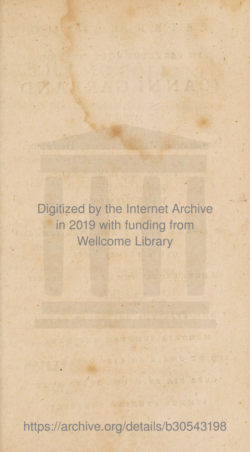 ' I Digitized by the Internet Archive in 2019 with funding from Wellcome Library https://archive.org/details/b30543198