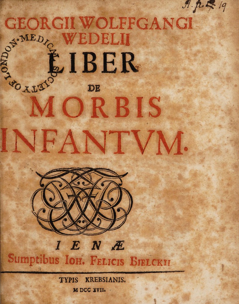 1 E N M Ioh. Felicis Bielckii TYPIS KREBSIANIS. M DCC XV«.