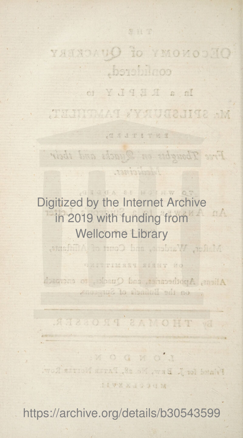 f 'S f i i * \ *r; * ‘ *./ *. j#- ■ ■ .-. -u,. V- ’ .. ., ■ \ ... i «. t t V *■ , i.. 'V.. V ’ * n : . ■ ; • f. T * ••; .. ■v.y*v V v -*•- »> ;• *rs Digitized by the Internet Archive in 2019 with funding from Wellcome Library * -k • tf A ,i *J feV* * ' ) iv; , * .. - ? t k 9 4 * . J .v. X https ://arch i ve. org/detai Is/b30543599 i