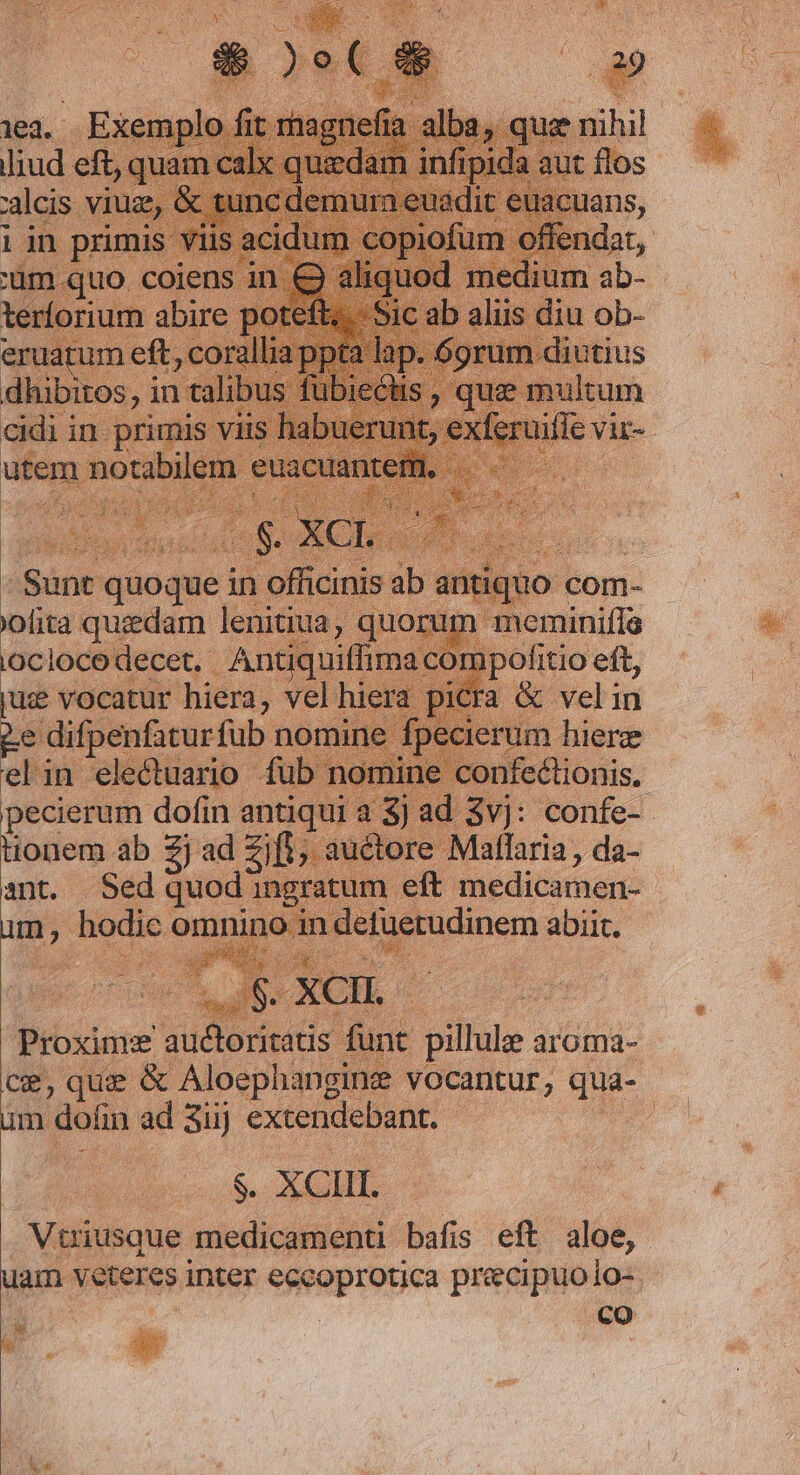 olita quzdam 1. ioclocodecet. Am ux vocatur hiera, vel n difpenfatur fub r m bec ge uario ee Proxime auctori t ce, que &amp; Aloepha um dolin i» sii exte debar i 3 XCIII. : ^ ; Ai bicos medicamenti: bafis eft iloe, uam veteres inter eccoprotica precipuolo-. pc eo V. |
