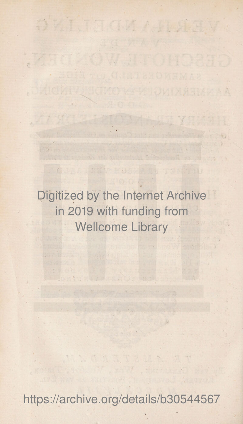 Digitized by the Internet Archive in 2019 with funding from Wellcome Library https://archive.org/details/b30544567