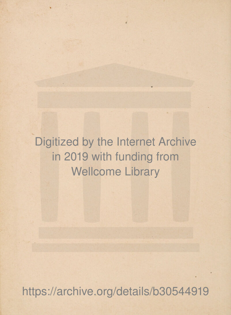 Digitized by the Internet Archive in 2019 with funding from Wellcome Library https://archive.org/details/b30544919