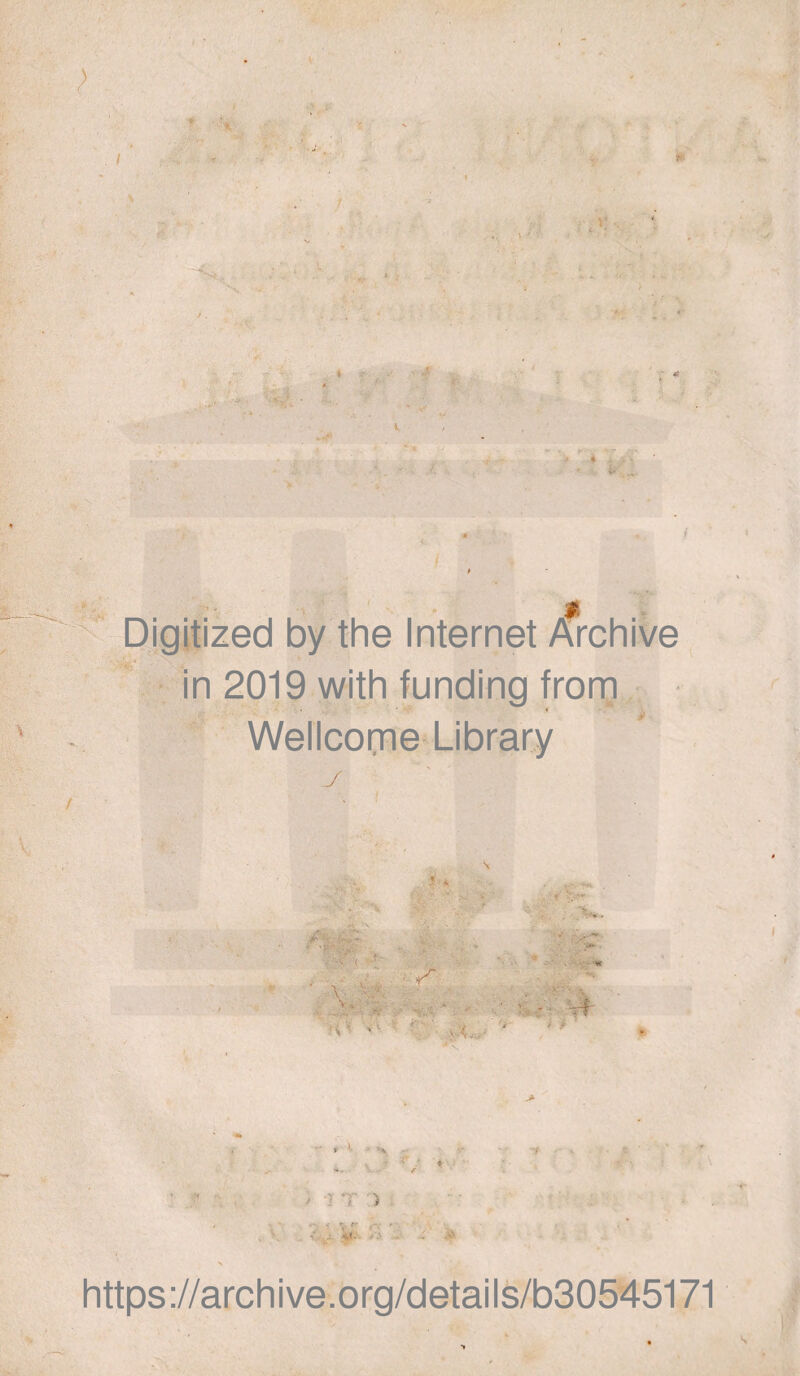 . / 7* *-(• ■ : '• . . ■<?. • ■ ■ • , ■ • jy * * 4 / \ Digltized by the Internet Archive in 2019 with funding from Wellcome Library - N . • V* ' . C r • C' V. *« \. ^ : i ; • tt ' ■ ' ' vX,/  ' • v '■ ■ >» . ». f / IT ) https://archive.org/details/b30545171