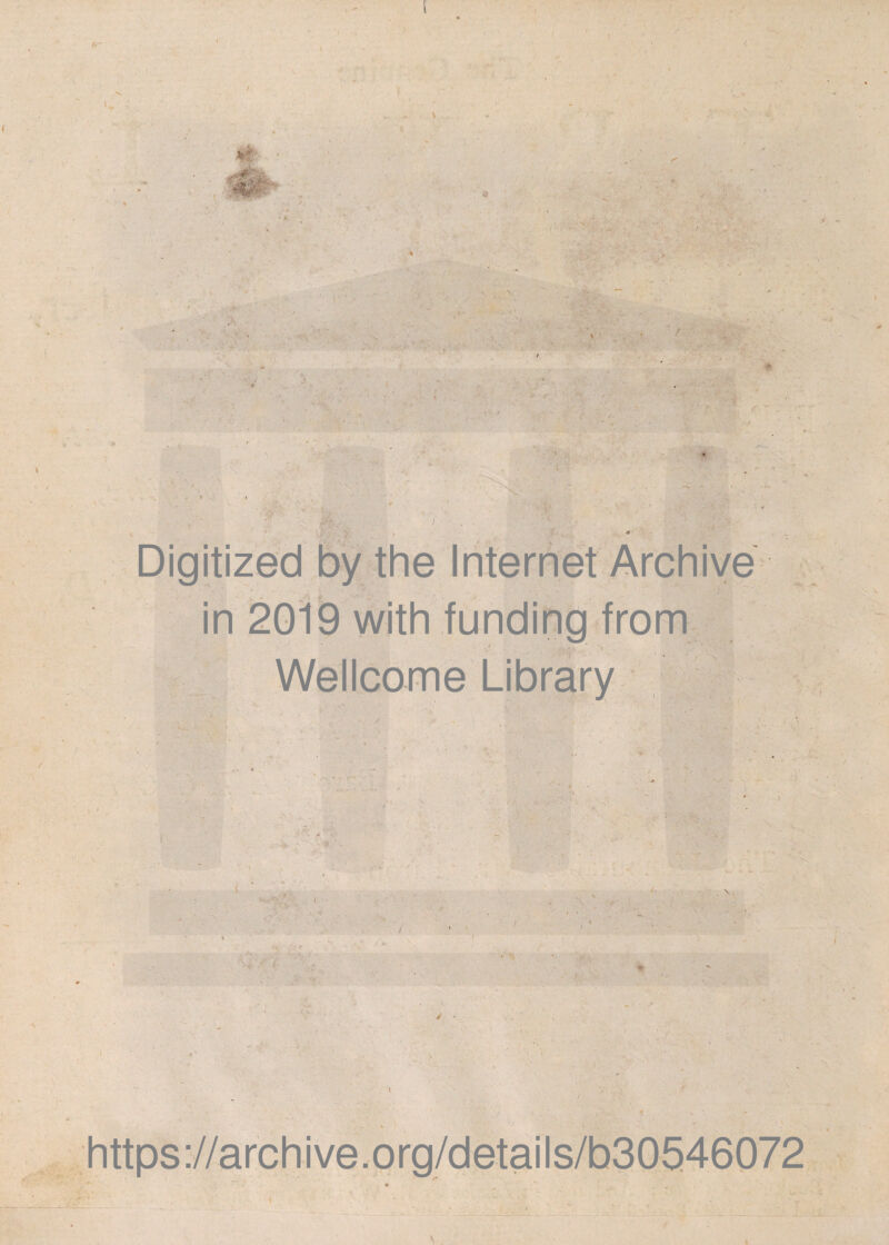 * ,4 ✓ - ■ ■ > * 1 /'• **p 4 in 2019 with funding from Wellcome Library https://archive.org/details/b30546072