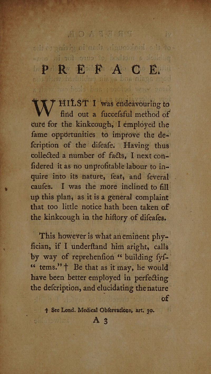 io Sie ee eae Set eens ©: ry wb Ta ¢ € faba ceit ing to firid out a fuceefsful method of fame opportunities to improve the des feription of the difeafe: Having thus collected a number of facts, I next con- fidered it as no unprofitable labour to in- caufes. I was the more ifclined to fill that too little notice hath been taken of This however is what aneminent phy- fician, if I underftand him atight, calls ‘tems.’ ¢ Be that as it may, he would have been better employed in perfecting the defcription, and oe thenature of + See Lond. Medical Qvesdbel sc aaa |