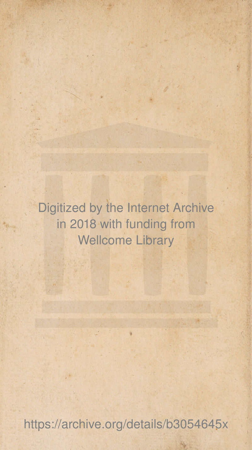 & Digitized by the Internet Archive in 2018 with funding from Wellcome Library https://archive.org/details/b3054648x