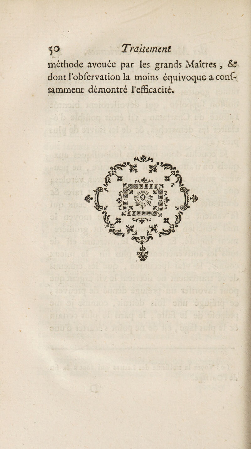 méthode avouée par les grands Maîtres , & dontlobfervation la moins équivoque aconf- îamment démontré 1! efficacité. € '«S K*>, *9 l^ralfolloniolîSIfol^t ? r^[oi[oi|p||o|;a|| *ür* iivsvis il**?* 45 fÈ S^UElSIlliSÆJtHlN» & ÏS p p W £K a® “ÇSs.ns