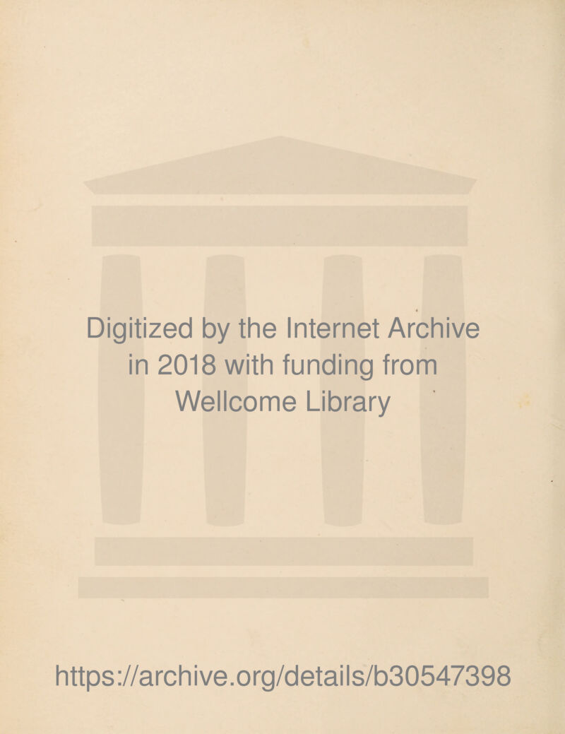 Digitized by the Internet Archive in 2018 with funding from Wellcome Library https://archive.org/details/b30547398