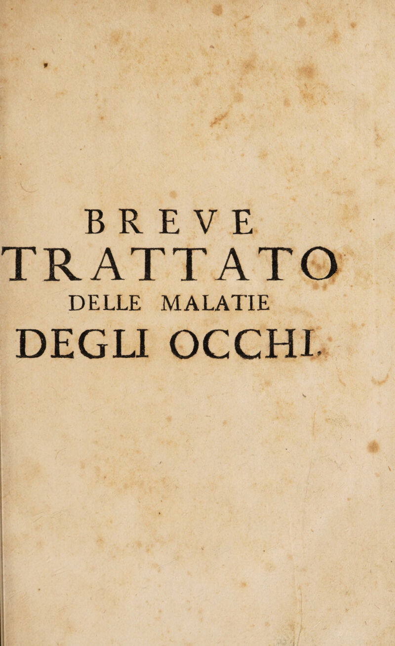 » BREVE TRATTATO DELLE MALATIE DEGÙ OCCHI ~x