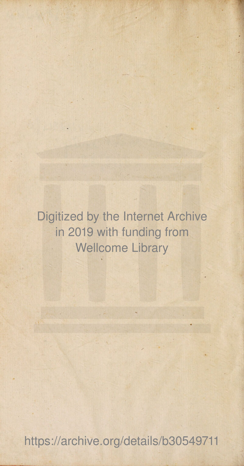 / Digitized by the Internet Archive in 2019 with funding from Wellcome Library https ://arch i ve. o rg/detai Is/b30549711