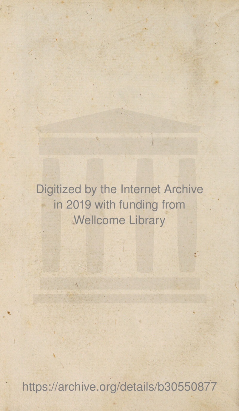 + V /; / - M I Digitized by thè Internet Archive in 2019 with funding from ..Wellcome Library ■<- *. V ' A A • -, r.- ■ , . ’ ■ .j V ■ https://archive.org/details/b30550877