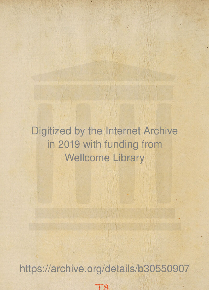 Digitized by the Internet Archive in 2019 with funding from Wellcome Library