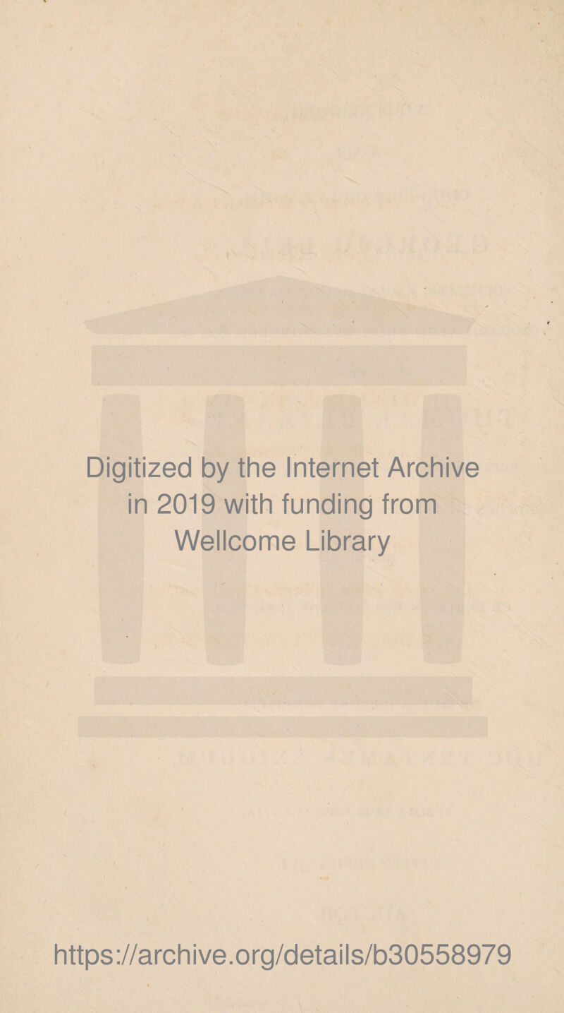 V Digitized by the Internet Archive in 2019 with funding from Wellcome Library i https://archive.org/details/b30558979