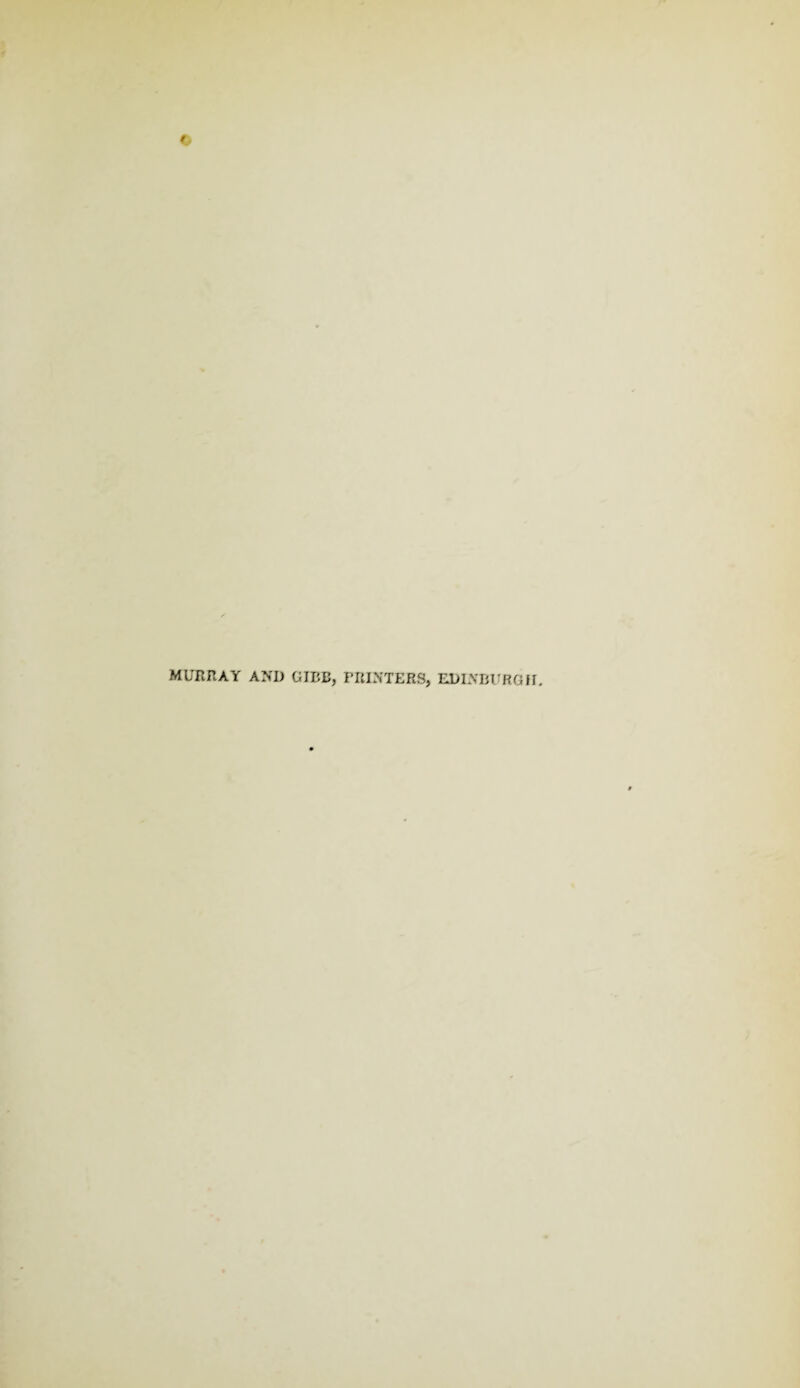 MURRAY ANI) GIBB, PRINTERS, EDINBURGH.