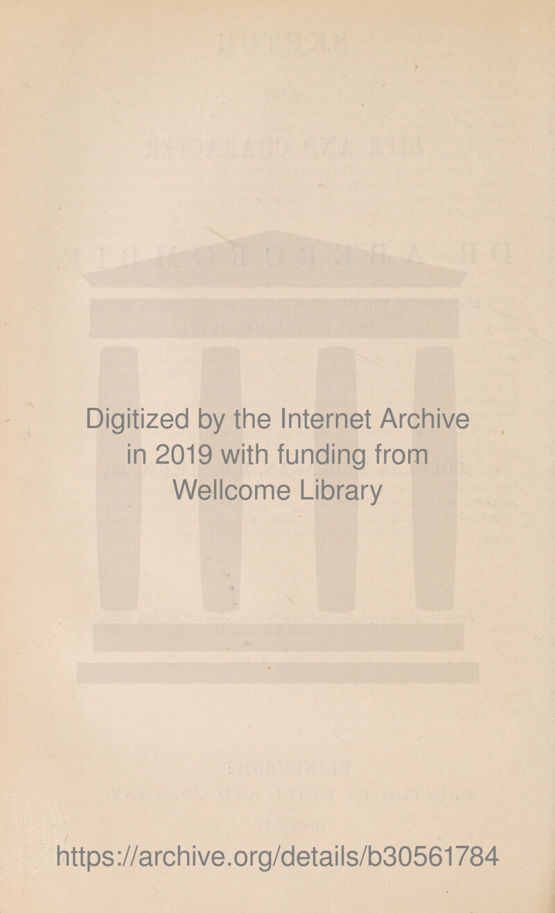 r Digitized by the Internet Archive in 2019 with funding from Wellcome Library https://archive.org/details/b30561784