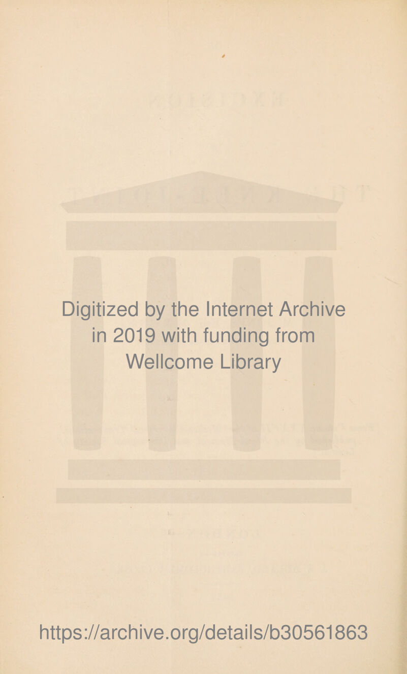 Digitized by the Internet Archive in 2019 with funding from Wellcome Library https://archive.org/details/b30561863