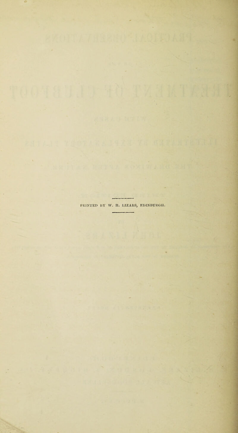PRINTED BY W. H. LIZARS, EDINBURGH.