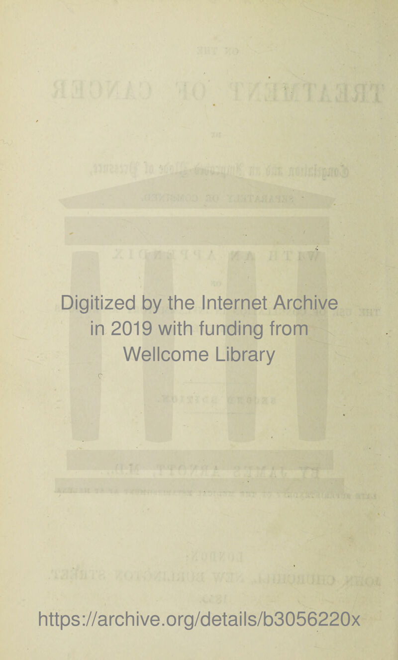 Digitized by the Internet Archive in 2019 with funding from Wellcome Library https://archive.org/details/b3056220x