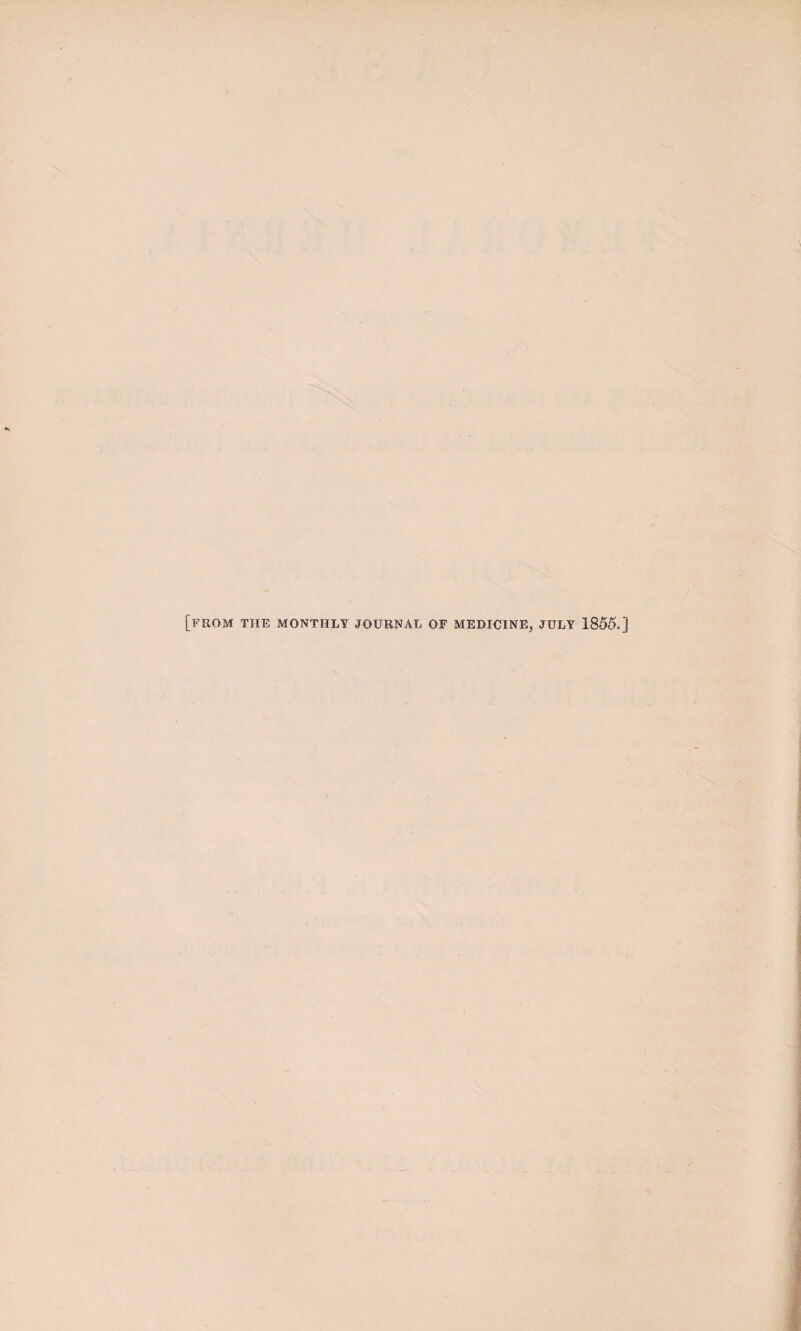 [from the monthly journal OF MEDICINE, JULY 1855.]