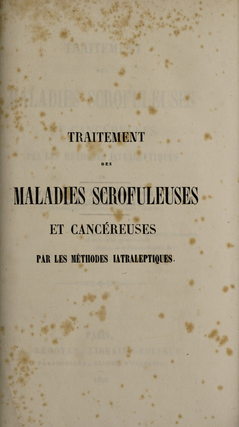 ET CANCÉREUSES PAR LES MÉTHODES IATRALEPTIQIES