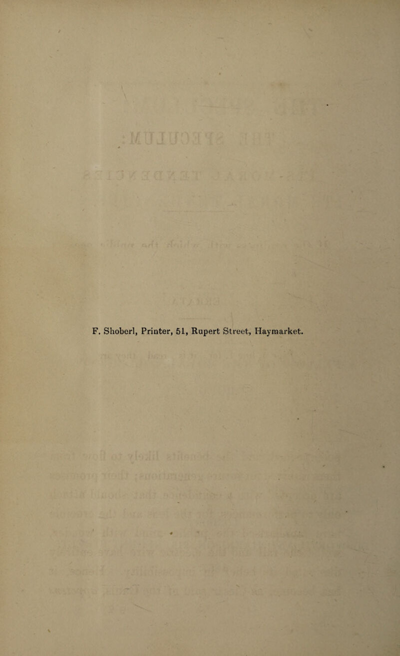 F. Shoberl, Printer, 51, Rupert Street, Haymarket.
