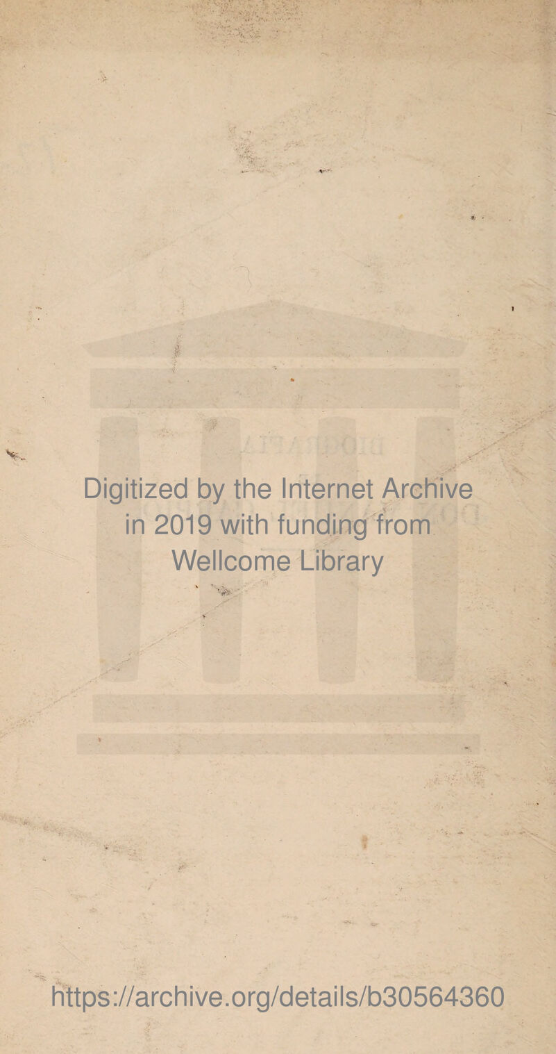 Digitized by the Internet Archive in 2019 with funding from Wellcome Library https://archive.org/details/b30564360