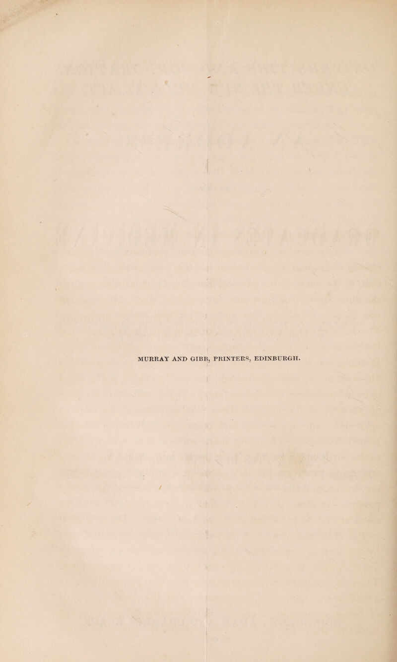 \ MURRAY AND GIBB, PRINTERS, EDINBURGH. /