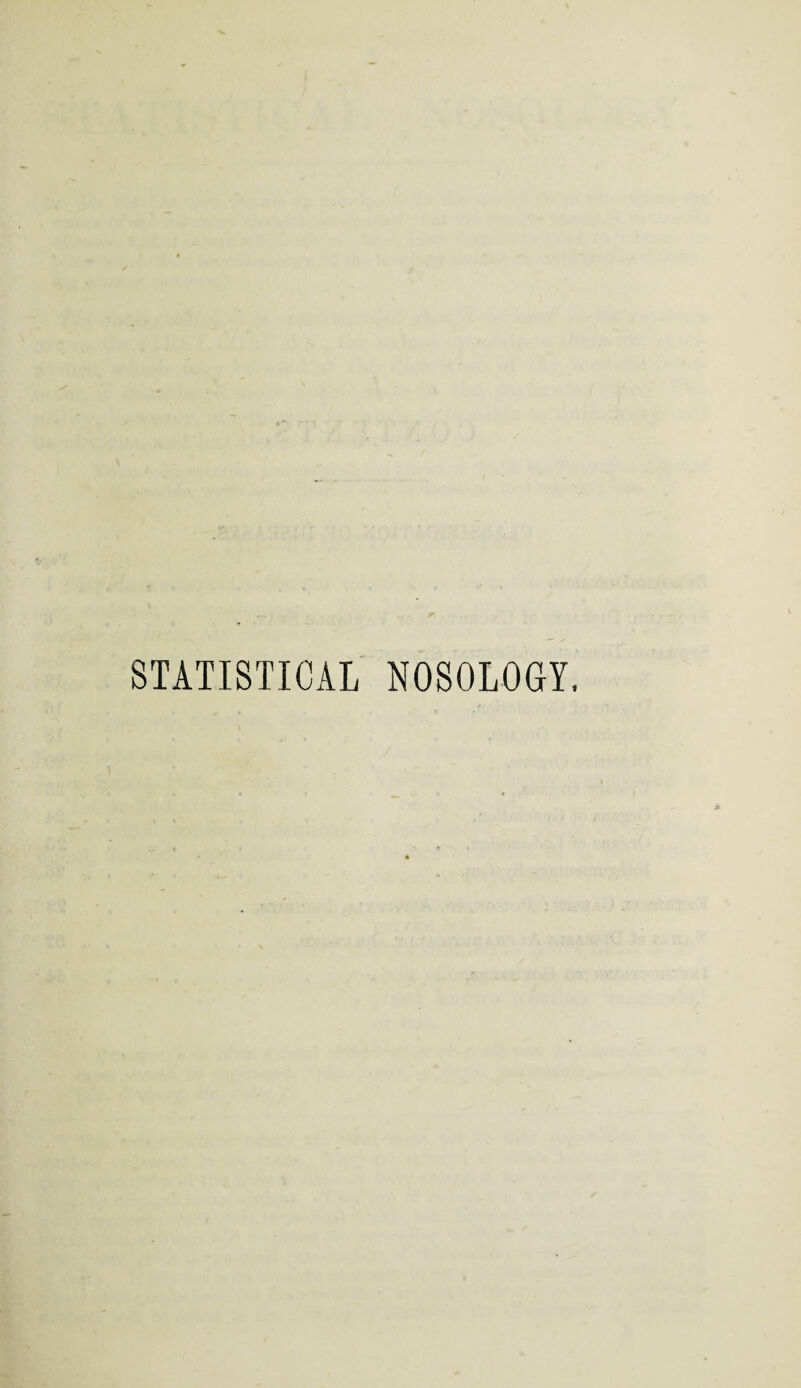 STATISTICAL NOSOLOGY.