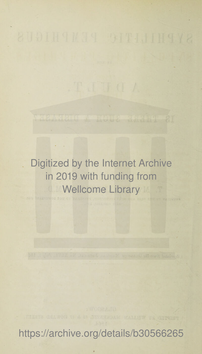 . Digitized by the Internet Archive in 2019 with funding from Wellcome Library https://archive.org/details/b30566265