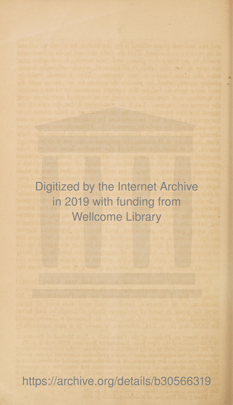 Digitized by the Internet Archive in 2019 with funding from Wellcome Library https://archive.org/details/b30566319