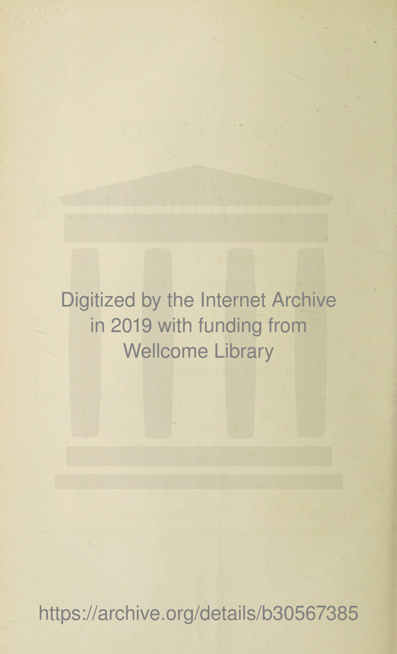 Digitized by the Internet Archive in 2019 with funding from Wellcome Library https://archive.org/details/b30567385