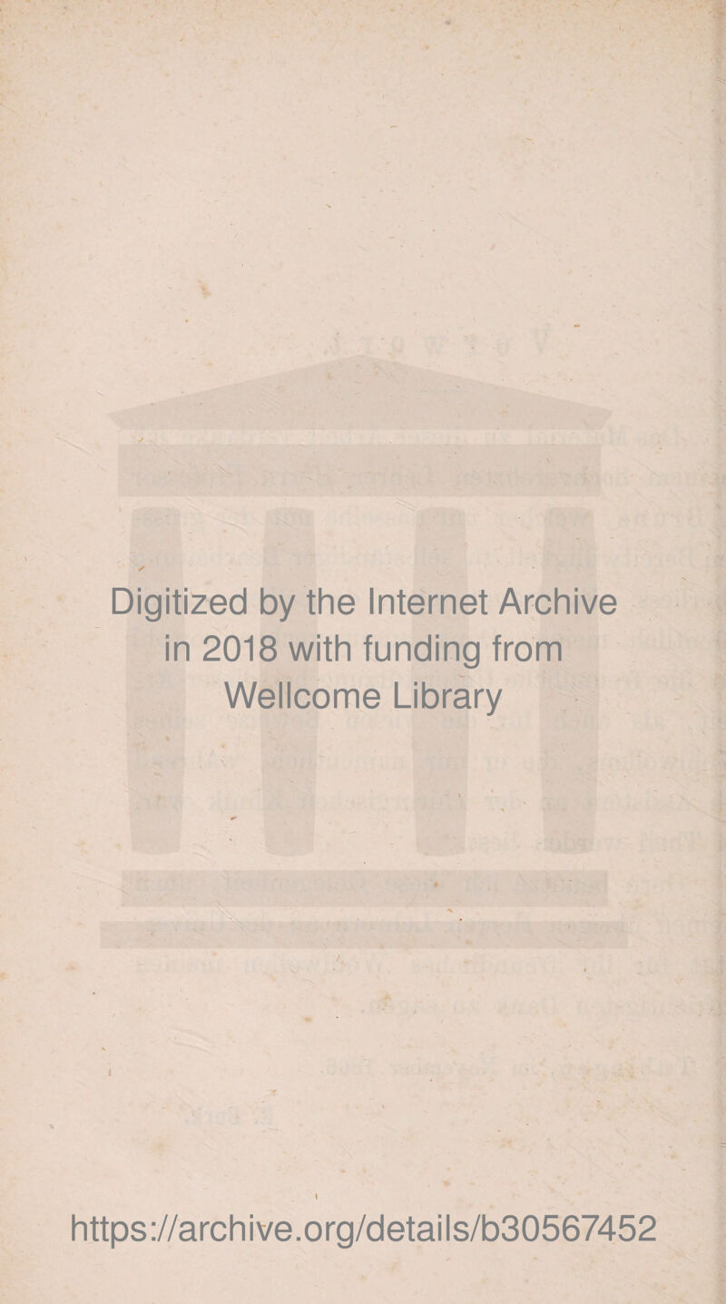 Digitized by the Internet Archive in 2018 with funding from Wellcome Library https://archive.org/details/b30567452