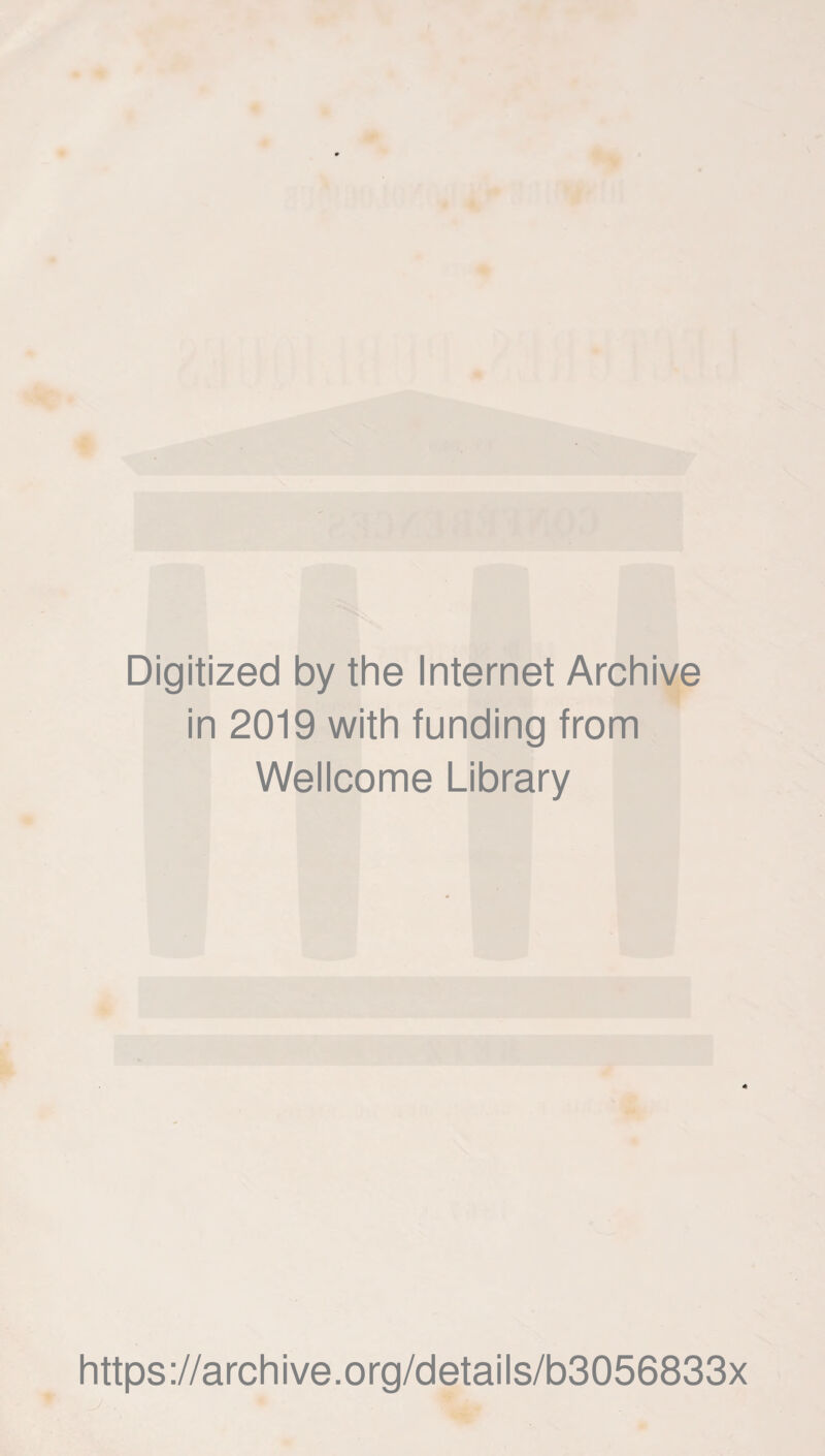 Digitized by the Internet Archive in 2019 with funding from Wellcome Library https://archive.org/details/b3056833x