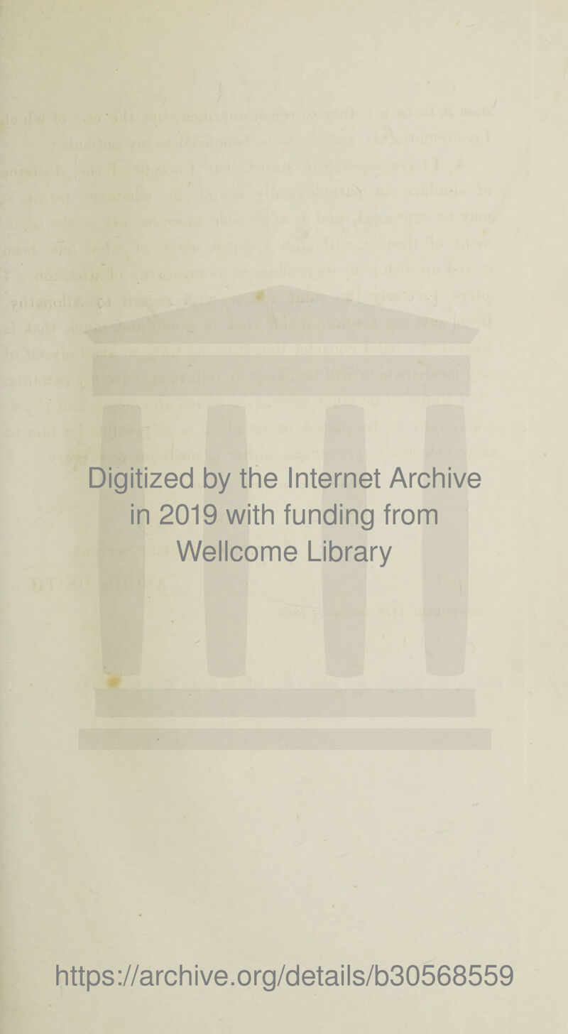 Digitized by the Internet Archive in 2019 with funding from Wellcome Library https://archive.org/details/b30568559