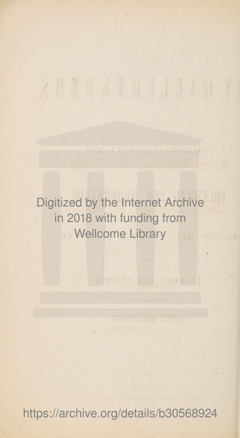 Digitized by the Internet Archive in 2018 with funding from Wellcome Library https://archive.org/details/b30568924