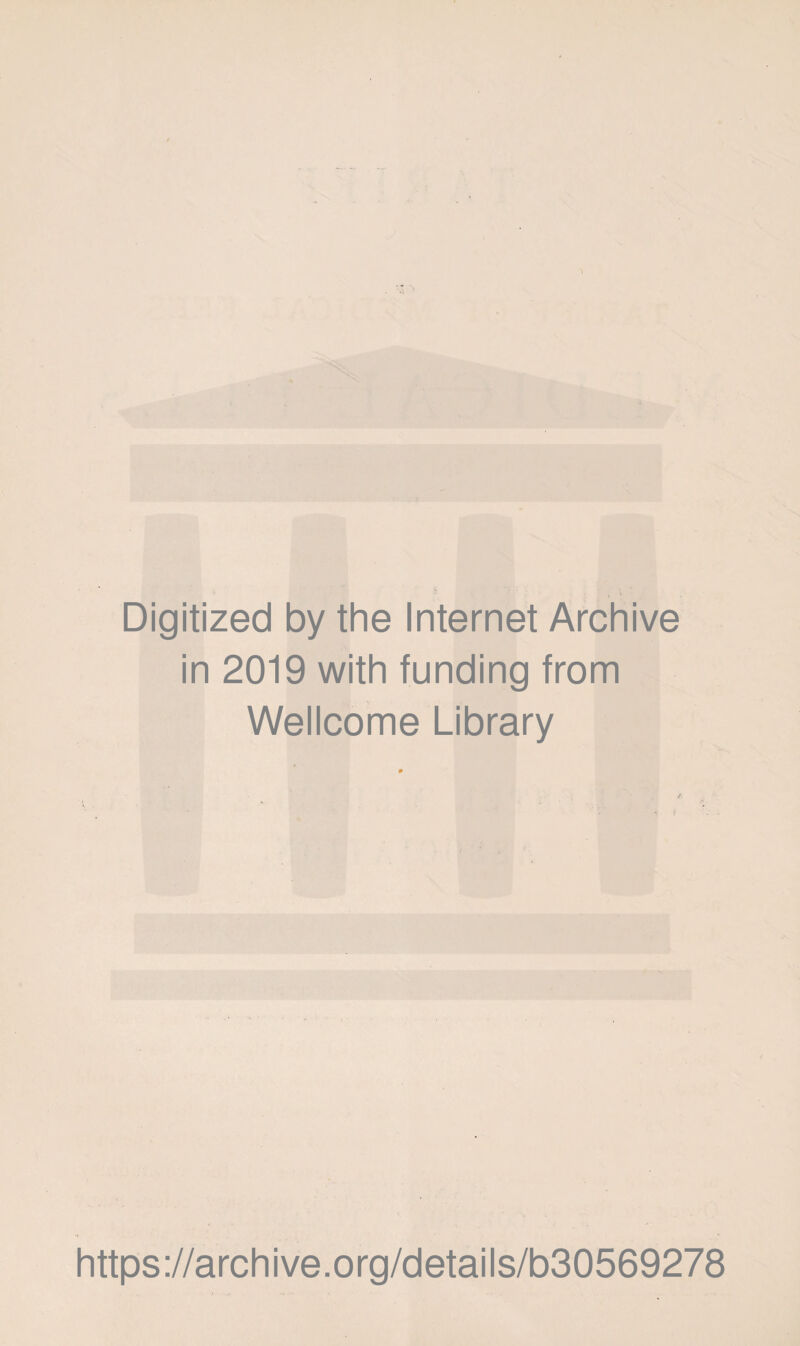 'X Digitized by the Internet Archive in 2019 with funding from Wellcome Library https://archive.org/details/b30569278