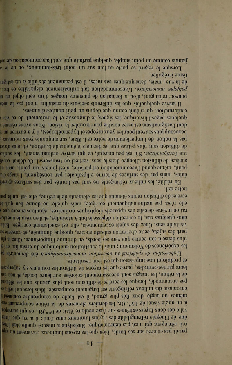 lon ap nopiîporaiüoooiij 'pos anb a^iisjjisd anbpnb ‘9|draTs ^iiiod un oraraoo si'Buinf )A o| 911 uo ‘xn9uiuin|-s9Jï ;u}od un jns uioi nn 9iJod 9S pji8§9a 9| nnbsjo^ , ‘jniinâgjai nrasp iinifjîs^ un b 91||tr^s p iu9Uï}uiJ9d isa |i ‘s9jibj siso sanbjanb su'ep ‘si^ui î 9nA ^ 9p [|iioJi 90 9jpBJi8ds[p ;u9iu9JinuTpjo pnj uoii'Bporaïuoooiî^q ’djwpioououi dîdofijod in no ^afqo in9s un^p soS^uii sannisnjd op uopisrajoj TSjnojj ‘îu9§uijj9j jiOAnod n^iu 9| snd pio^u uipiîïsuo np sanapus s^iiaaoyip S9| anb siojonbpnb aAiaan |ï •S99uu^^p aaqraou ppd un sindap onb nuuoo piîia^u mb ‘uop'Biuaojuoo ) 30jA 90 op :juaui9pT8a; 9| P oipouSnip 0| ‘souSis soj ‘onbiaoisiqq soi^ied S9nb[anb 1 oinnsaa suoaib snoj^j ‘uoisia i3| aojqnoa; anod 9[qnîou zossib )S9 aiuspisiuêpsBq pop Blin uoaiAuo 'B 1 p ‘(sodoapuiaodÂq lOsodoXiuxnoÀ s9|anoduioAnossn{ddnoonnoq i) xnïîiuaou xnoÂ op^nbuio ans ^sibj\[ ‘[lao oapu opuoivoojaadLUij ap uopou bi sBd lOAG U snou P ‘auipa b[ op sparaop saoiuaop soj onb soppd stpd pios uoisnjiip op lOGjjns SOI ‘luauJoaiBuipao OAiaan mb ao ‘onbanui nod pa -aimifmuBpsü \ aip ijsiioo pBjop 03 •j'BsaoASUBai no poijaoA suas 0[ suiip oaSuoijB uoisnpip ap ooBjans un siBui ‘]U[od un smuiBCpap ‘aîmjand pa uoipipoiumoaoBj pimnb aui^ra 3uiod n.p oSbuuj ‘pianbasuoa a^d î a[r?piosdi|p auiaoj op saoTijans sap and sibiu ‘sajiip lüJriqds saoBjans sap a^d sapiuji snd pos ou s^uaSuiajoa xnaqiui sa| ‘a]i[Baa ug •jiæ ojpu nod apno po apa ‘aupoa Bj ap spaxuaia so[ anb snpuop siiioiu uojsnj[pp ap sapaao 9p G^nb naq auuop ou opa^nb sibiu ‘aaSiaaoo piotuanbipuiaqpui snd papi apa s 9nb aaooua suopofy •saaiBuipao sanbiaidop) spaaBddB sap apao op asaoAui uopBa J9qG9an apnsaa uop ]a ‘oapuiapB b piq OjassBdap uoipoaaoo bi ‘sbo sanb|anb suBp oqtig 'oaSiaaoo piauiapBxa pa apa ‘s|auuoi]daoxo spfns sap zoqg ‘suas oiqBpaoA io<i9Ajasuoo P ‘aanuimip anbionb ‘aaooua opisqns uoipaaaqB apao ‘spfns sap pBd •n[d Gi zaqg ’aouB]aodmij anuiiuip ua ‘spaoq sas saoA anb aapiao nos b asuop sn[d S9inb ‘np|Bpiao np onbiuiopuB uoiinppuoa Bj sibiu î uuBuiqpy op saouaiaadxo sa| nd 99j]iiouiop ap B dnbyir)uiodî{Doiwm iiotjvdddqv 110 opoum/ds dp nopvdddqx)p\ •apiBpns^a ana| po inb uoissoadmi auri piasinpoad p U9sodj9dns ifp sanapoo saïuaaajpp ap suo^ÎBa sa[ anb aaaBd ‘sapapiao sopaBd sano{ DBp nou îo ‘spaoq sanaj ans saaaopa piauiaaiBssao^iu pos sa§Biui sa| ‘aupaa b| ap lii9io9|9 saj anb spuBa§ snjd pos uoisn^ip opsaiaaao so[ onbsao| ‘apoiuiuoooB snd 59 U (i8oq anbsaoj sibi\[ •aosuadiuoo piaiuaSaB[ pa spiaêuiajaa xnoipui sap aisBuioaqo liugmuioo aapuaadraoo ap apoxp po [i ‘puBa^î sn[d sioj xnap aj^uB un saupra ‘>fn9 piBuaadiuoo aupaa b| ap spaïuap saaïuaap so{ ‘aQ ap pnsiA OjSuB un b , «odsajjoo inb aa ‘ p9‘^„,o sp aaiBpoo axBj ans saui^apa saoAoj xnap sap aqBA |i<*in!j anb nA b \\ i pæq suBp xnouimnj suoÂBa sap appqiSuBaj^a 0|Bâauiq ap anp ■%1 pB]aa|[anb aansaui b aUi(pqsBi\[ anbipiuoaqoB sBd paji inb piaâuiajaa paa ®ddi! un pasaaAB.i] xnauiuin| suoAna soj anb uaiq ‘spaoq sas ans oaaopo sud ptuBd