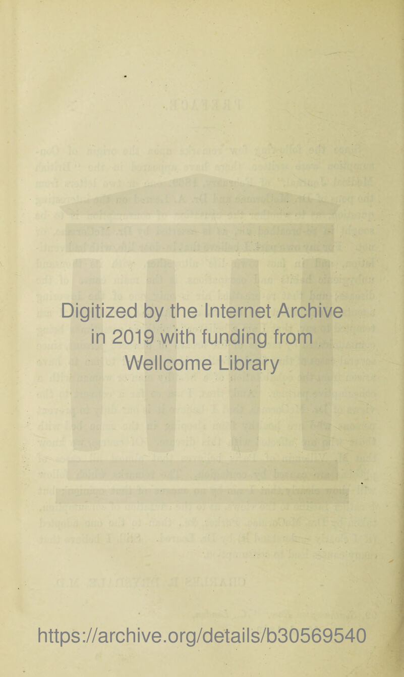 Digitized by the Internet Archive in 2019 with funding from Wellcome Library https://archive.org/details/b30569540