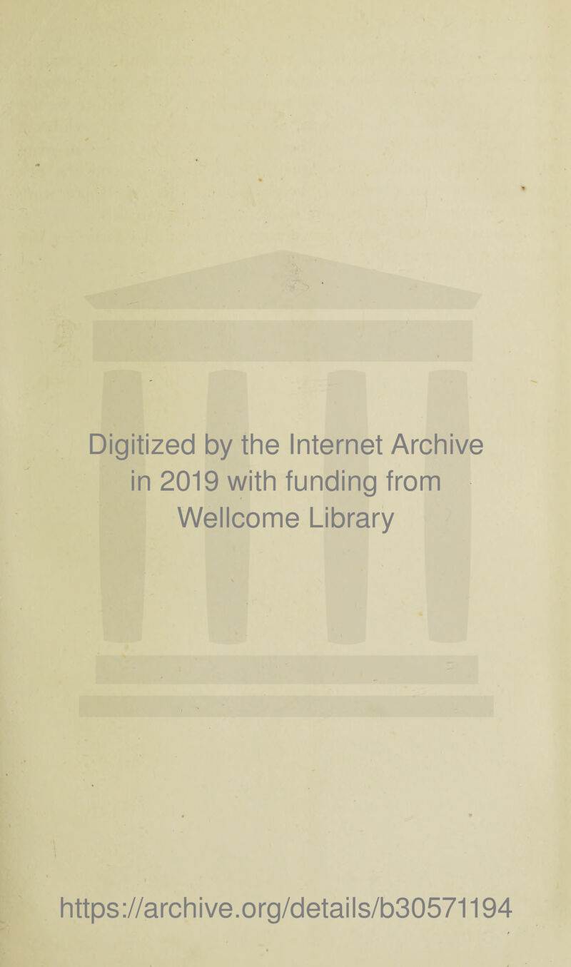 Digitized by the Internet Archive in 2019 with funding from Wellcome Library https://archive.org/details/b30571194