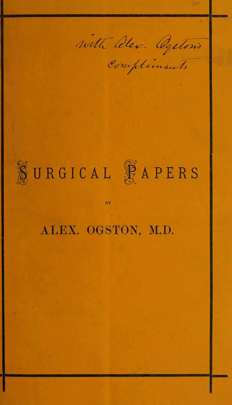 (/{/ L f f '. ALEX. OGSTON, M.D.