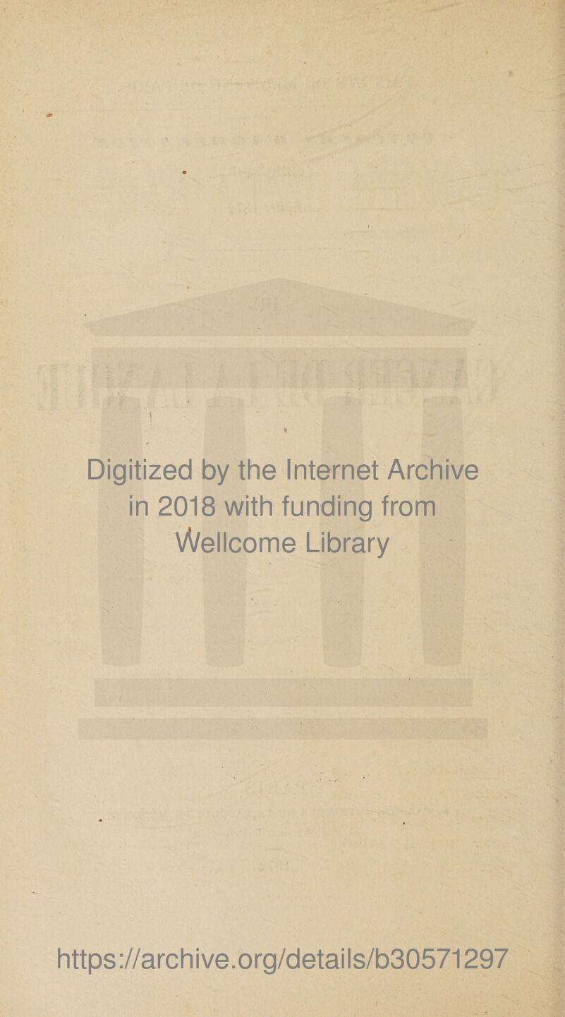 Digitized by the Internet Archive in 2018 with funding from Wellcome Library https://archive.org/details/b30571297