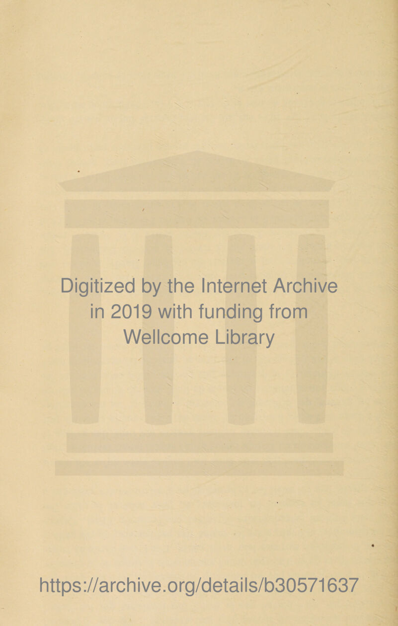 / Digitized by the Internet Archive in 2019 with funding from Wellcome Library https://archive.org/details/b30571637