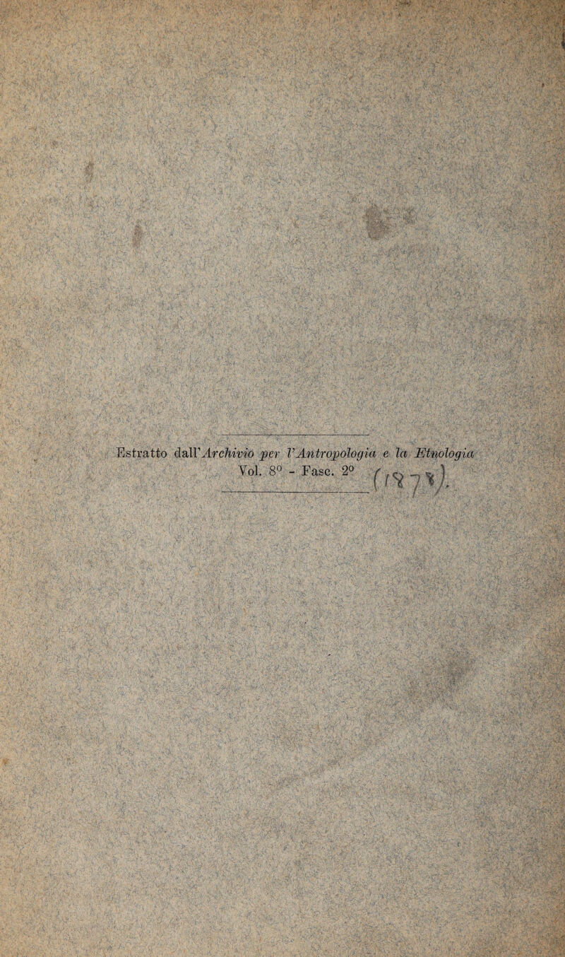 Estratto énlY Archivio per V Antropologia e la Etnologia Yol. 8° - Fasc. 2° ( 1 *% }