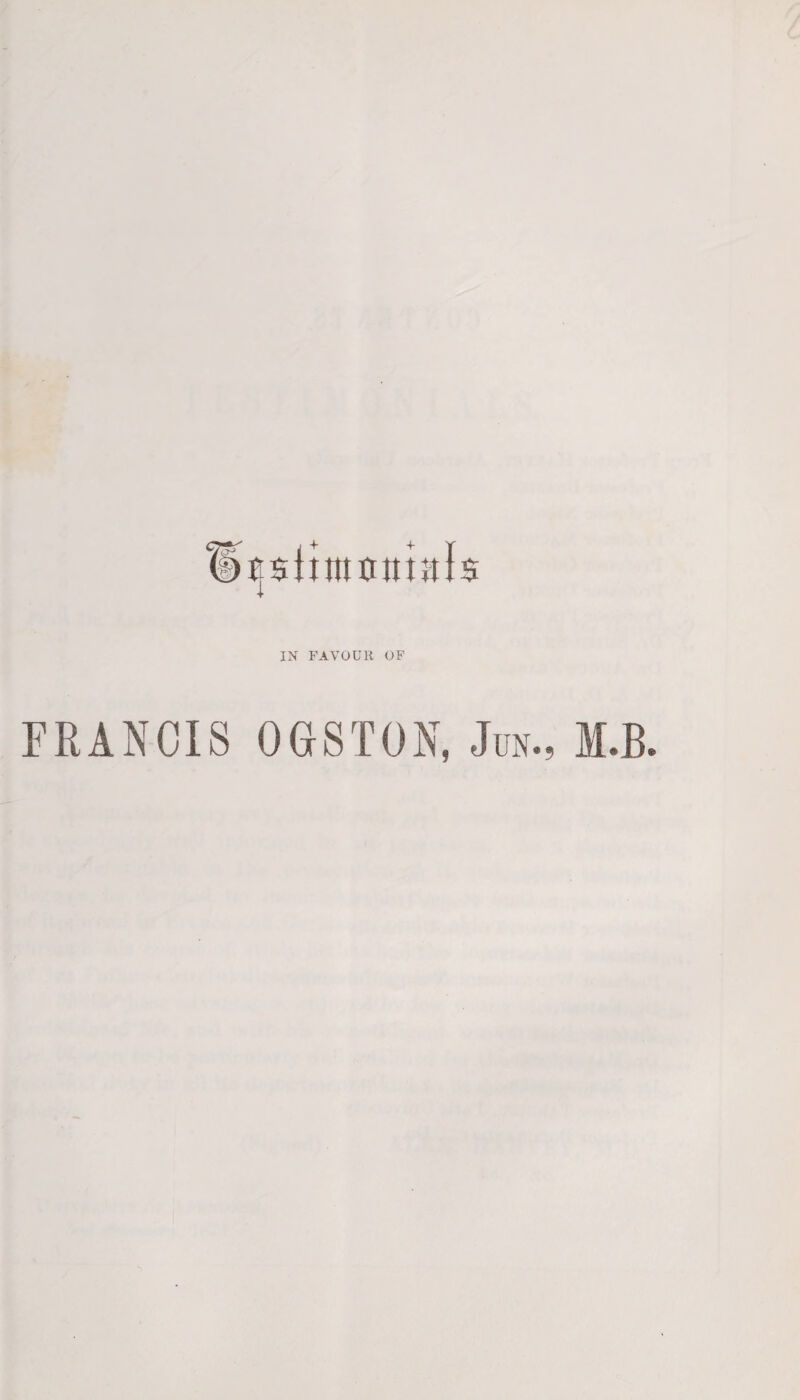 Umitmuttiah IN FAVOUR OF FRANCIS OGSTON, Jim., M.B.