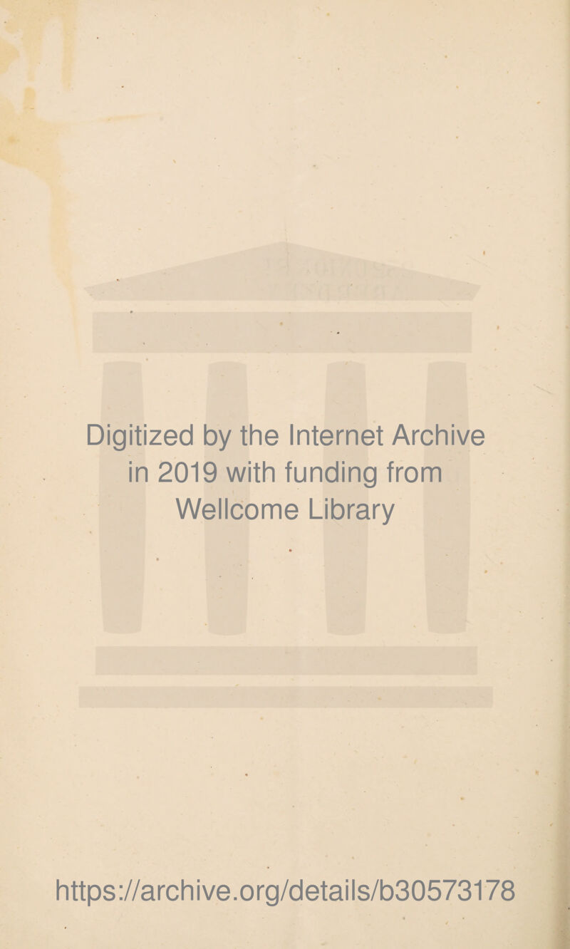 Digitized by the Internet Archive in 2019 with funding from Wellcome Library https://archive.org/details/b30573178